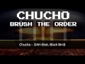 CHUCHO BLACK BIRD DAH Brush The Order 2014