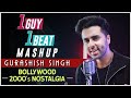 1 GUY 1 BEAT Mashup | Bollywood 2000’s Nostalgia | Gurashish Singh | Tanveer Singh Kohli