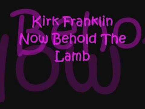 Now Behold The Lamb