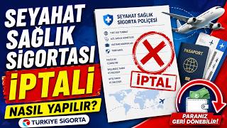 Seyahat Sağlık Sigortası İptali Nasıl Yapılır? | Türkiye Sigorta