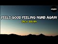 Zach Bryan - Feels Good Feeling Numb Again (Lyrics)