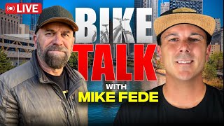 Bike Talk Live with Mike Fede