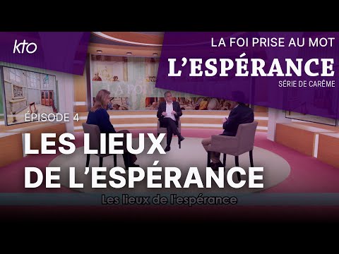 Les lieux de l’espérance
