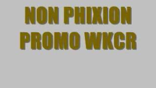 NON-PHIXION / PROMO WKCR