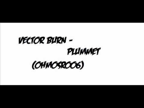 Vector Burn - Plummet (OHMOSR006)