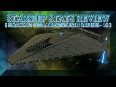 Section 31 Intel Dreadnought Cruiser ~ STARSHIP STATS REVIEW (Star Trek Online)