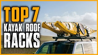 Top 7 Best Kayak Roof Racks 2025