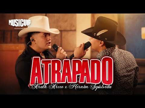 Arath Arceo - Hernán Sepulveda - Atrapado (VIdeo Oficial)