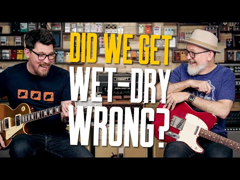 Did We Get Wet-Dry Guitar Rigs Wrong? [Proper Wet-Dry-Wet Vs TPS Wet-Dry]