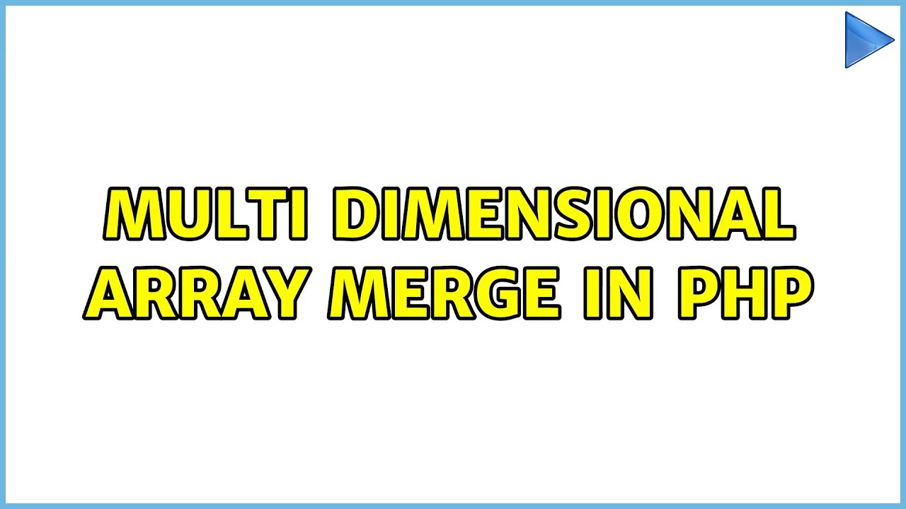 Multi dimensional Array merge in PHP