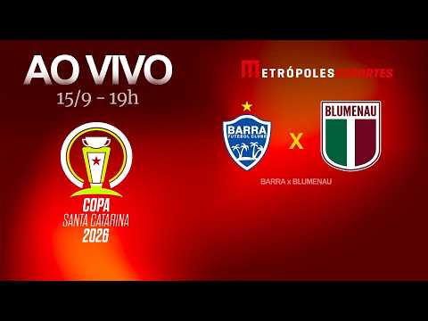 BARRA x BLUMENAU - COPA SANTA CATARINA 2026 - AO VIVO E COM IMAGENS - 15.09.26