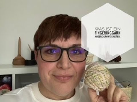 Was ist ein Fingeringgarn  und andere Garnweisheiten