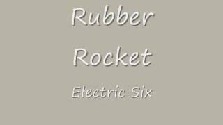 Rubber Rocket - Electric Six