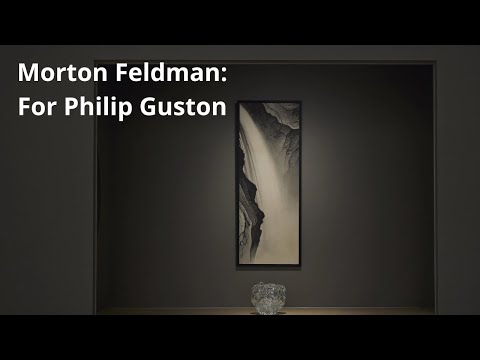 Morton Feldman: For Philip Guston