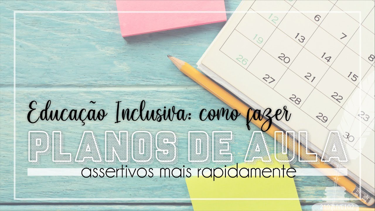 Educação Inclusiva: como fazer planos de aula assertivos mais rapidamente