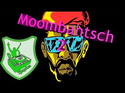 Dj Tjapka Moombahtsch 2