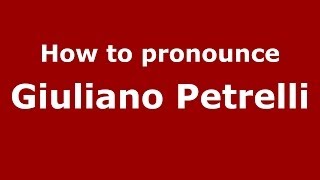 How to pronounce Giuliano Petrelli