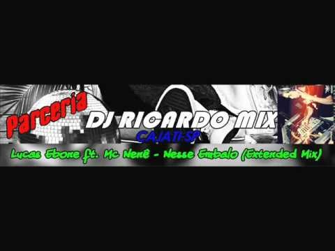 Lucas Ebone ft. Mc Nenê - Nesse Embalo (Extended Mix). VHT DJ RICARDO MIX CAJATI-SP