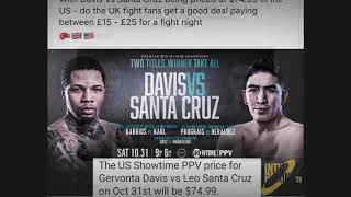 Tank Davis versus Leo Santa Cruz $100 PPV this is a rip off It should be on a network for FREE