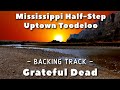 Mississippi Half-Step Uptown Toodeloo - Backing Track - Grateful Dead