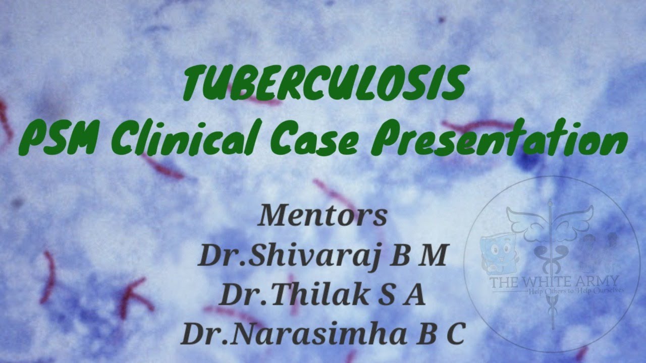 TUBERCULOSIS PSM Clinical case presentation