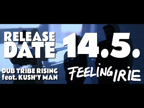 (OUT: 14/5/2021) DUB TRIBE RISING feat. KUSH`Y MAN - FEELING IRIE  (prod. MONSIEUR KNABBERDUB)