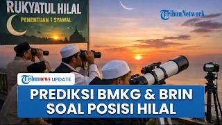 Prediksi BMKG dan BRIN soal Posisi Hilal pada 19 Maret 2026 jelang Sidang Isbat 1 Syawal 1447 H