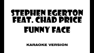 Stephen Egerton feat. Chad Price - Funny Face (Karaoke version)