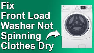 How to Fix Front Load Washer Not Spinning Clothes Dry (Unbalanced Washer - What to Do to Solve It)