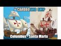 Ship From Cardboard DIY Columbus Santa Maria Step By Step Pirate