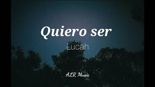 Quiero Ser Lyrics English Translation