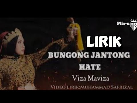 Bungong Jantong Hate - Viza Maviza ( Official Lirik )