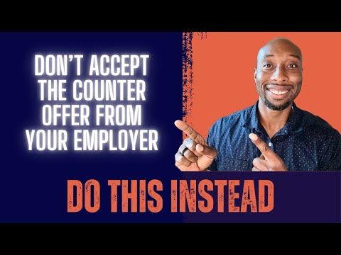 Why NOT To Accept A Counter Offer From Your Employer