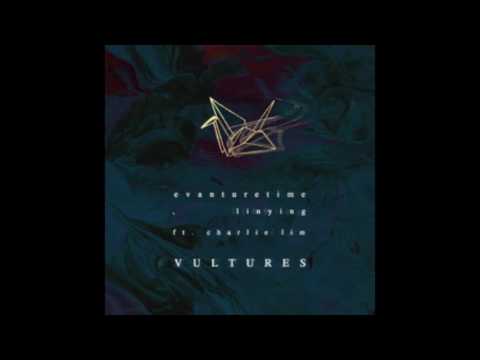 Evanturetime, Linying Feat. Charlie Lim - Vultures