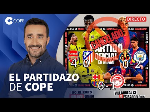 🔴 CANCELADO VILLARREAL - BARÇA EN MIAMI I VICTORIA CON POLÉMICA DEL BARÇA I BATACAZO DEL ATLETI