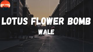 Wale - Lotus Flower Bomb (feat. Miguel) (Lyrics) | I’m talking about eternity