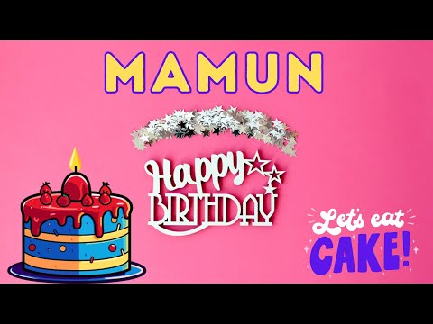 Happy Birthday Mamun, Birthday of Mamun, Best Birthday Wishes, hbd