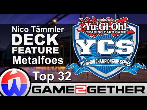 Top 32 YCS Bochum 2016 - Deckfeature/Deckrpofil - Nico Tämmler - Metalfoes