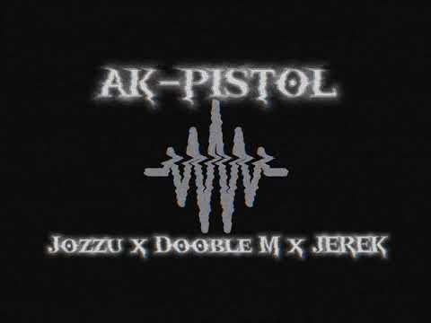AK-PISTOL - Jozzu x Dooble M x Jerek