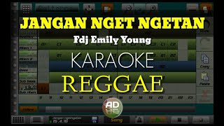 Download lagu JANGAN NGET NGETAN Karaoke Ska Reggae FDJ Emily Young mp3