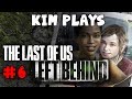 Kim Plays The Last of Us: Left Behind - 6 - I've ...