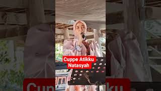 Download lagu Cuppe Atikku Natasyah #lagubugis #viral #cover mp3