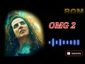 OMG 2 BGM Akshay Kumar Pankaj Tripathi Yami Gautam The Bgm King Akashakumar Omg2 Trending