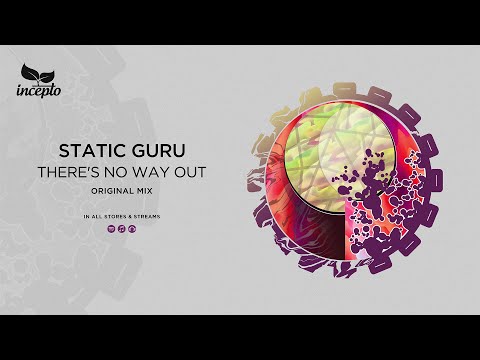 Static Guru - There's No Way Out (Original Mix) [Incepto Music]