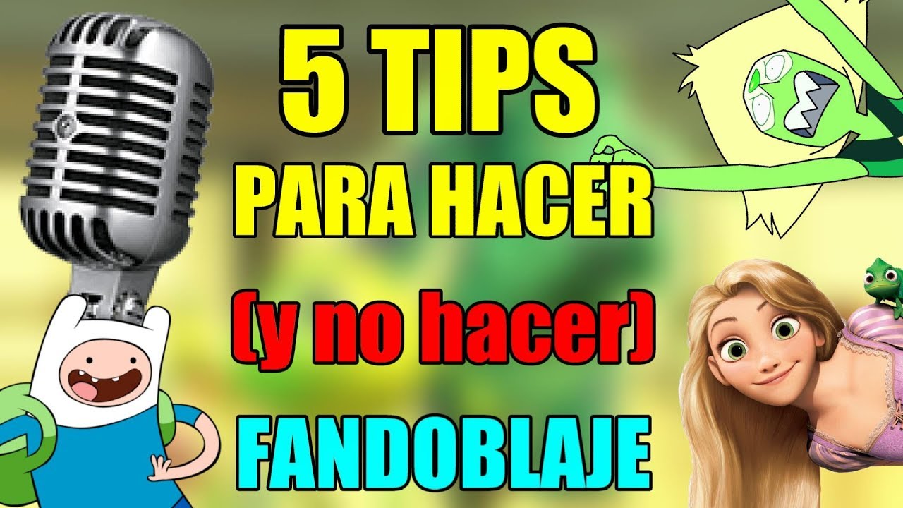 5 TIPS PARA HACER (y no hacer) FANDOBLAJE