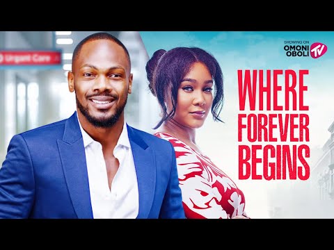 WHERE FOREVER BEGINS - Nigerian Movies 2025 Latest Full Movies
