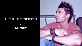 Liam Espinosa - Whore [HD]