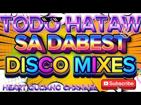 🔥 TODO HATAW SA DABEST DISCO MIXES 🔥 