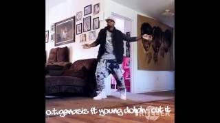 Cut It - O. T. Genasis ft Young Dolph