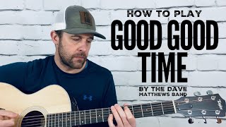 Good Good Time-Guitar lesson-Dave Matthews Band